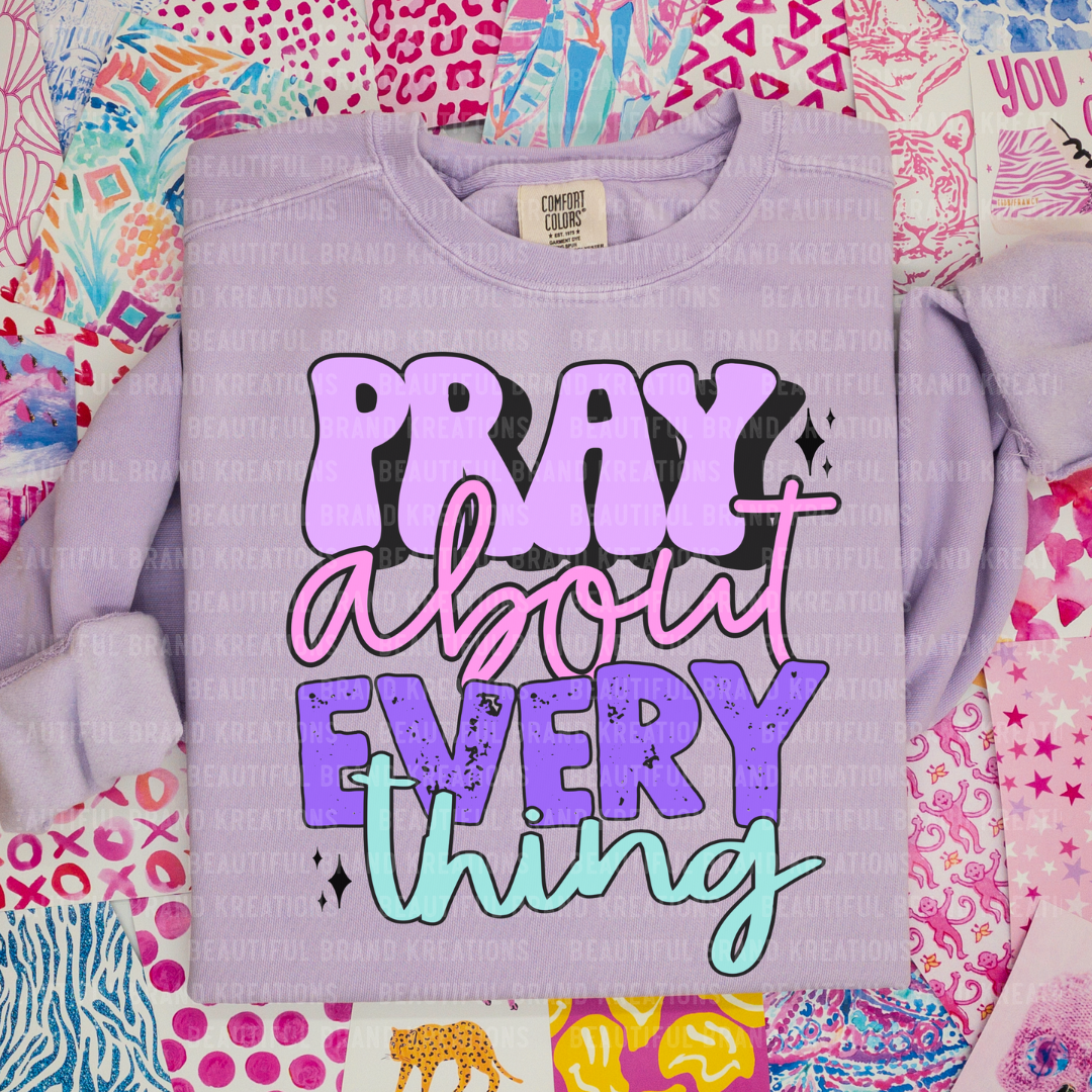 PRAY ABOUT EVERYTHING | Beautiful Brand Kreations™