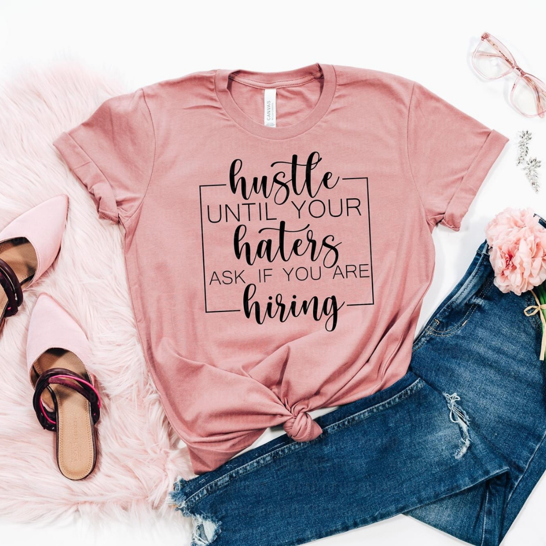 HUSTLE UNTIL YOUR HATERS ASK | Beautiful Brand Kreations™