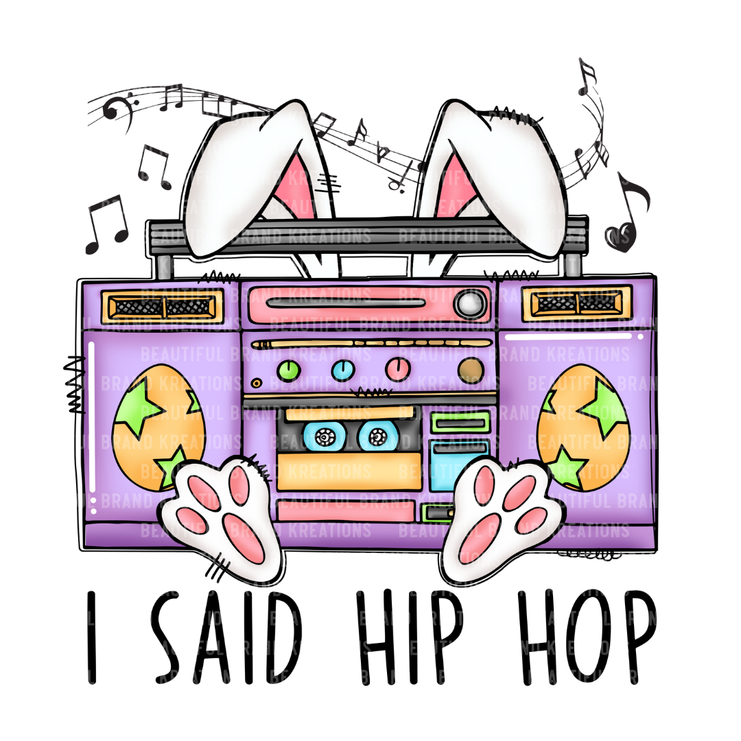 I SAID HIP HOP | Beautiful Brand Kreations™