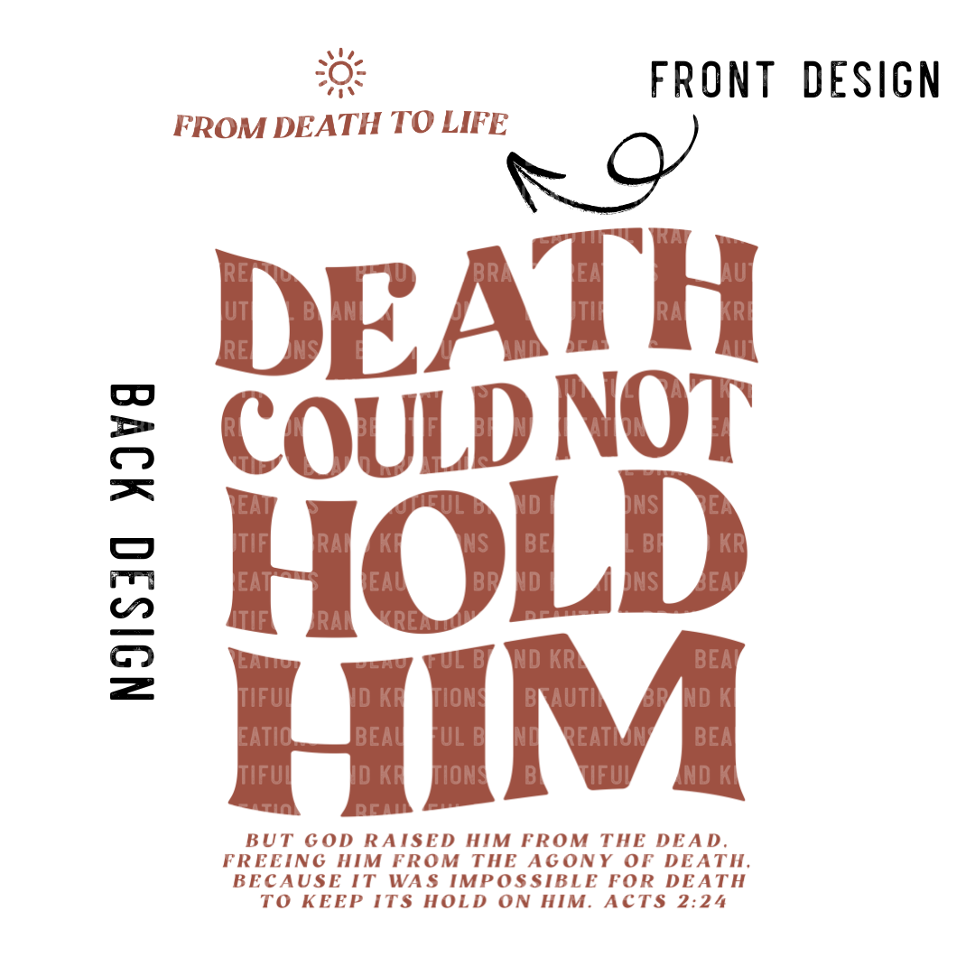 DEATH COULD NOT HOLD HIM | Beautiful Brand Kreations™