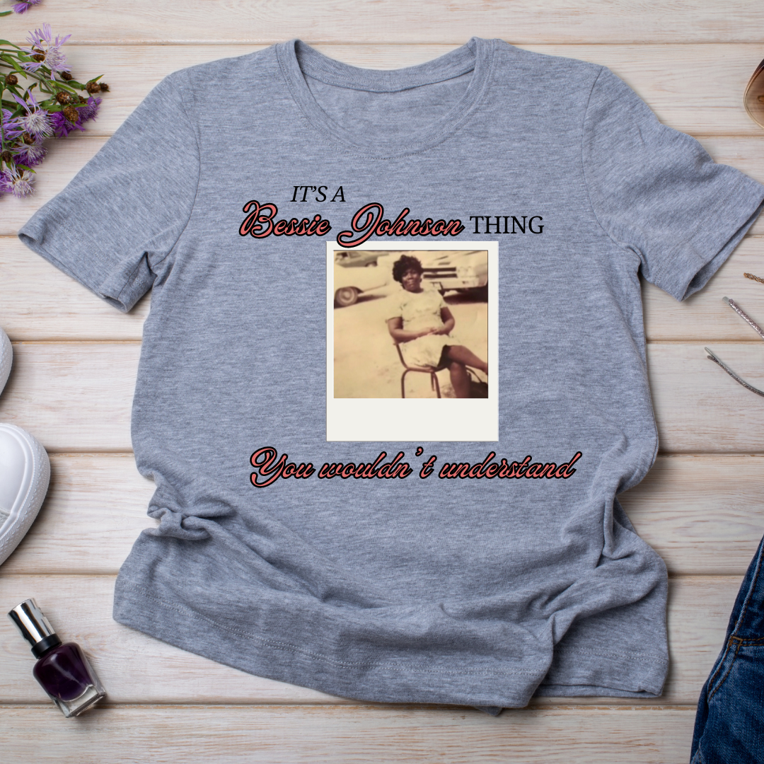 IT'S A BESSIE JOHNSON THING (ADULT)| Beautiful Brand Kretions™