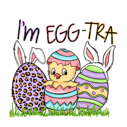 I'M EGG-TRA | Beautiful Brand Kreations™
