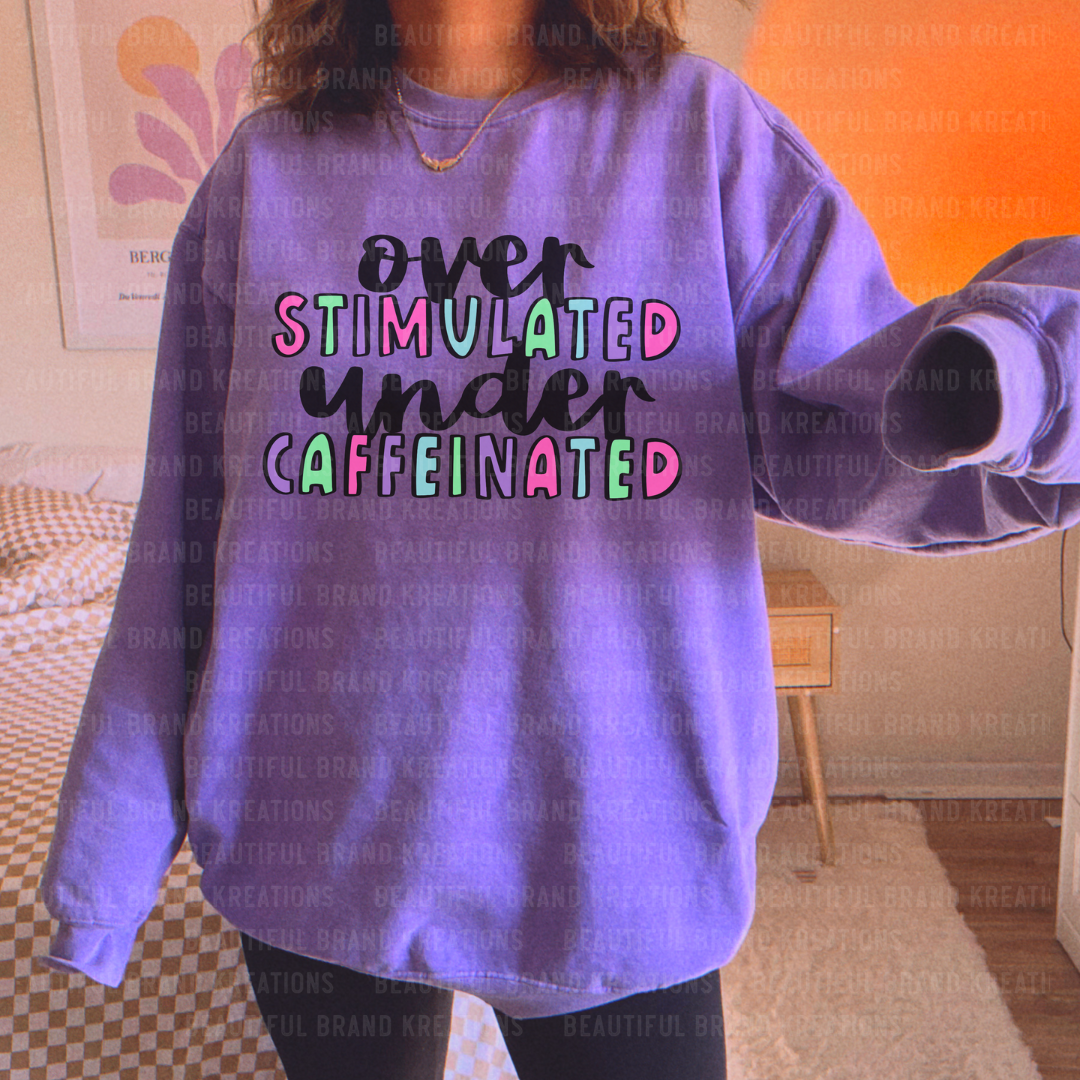 OVER STIMULATED | Beautiful Brand Kreations™