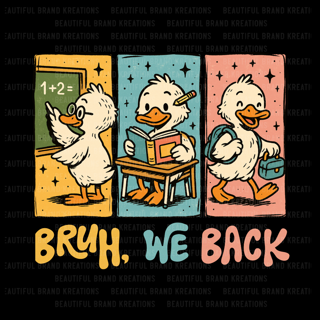 BRUH WE BACK | Beautiful Brand Kreations™