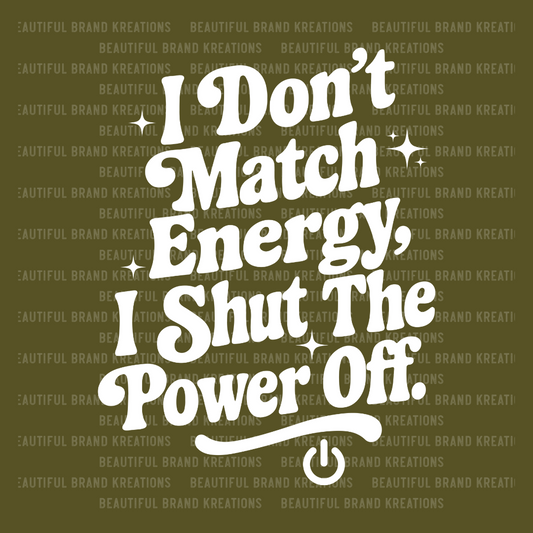 I SHUT THE POWER OFF | Beautiful Brand Kreations™