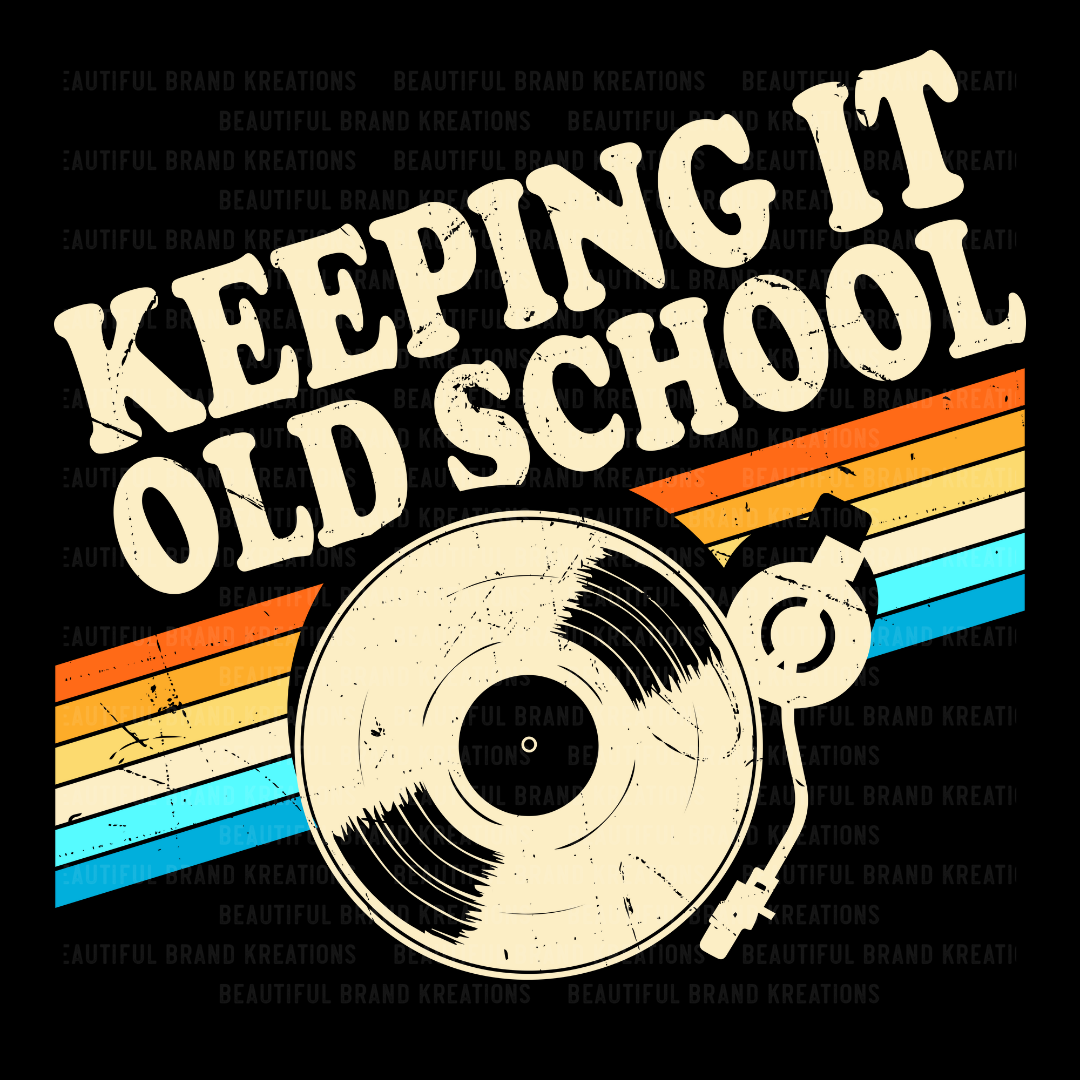 KEEPIN IT OLD SCHOOL | Beautiful Brand Kreations™