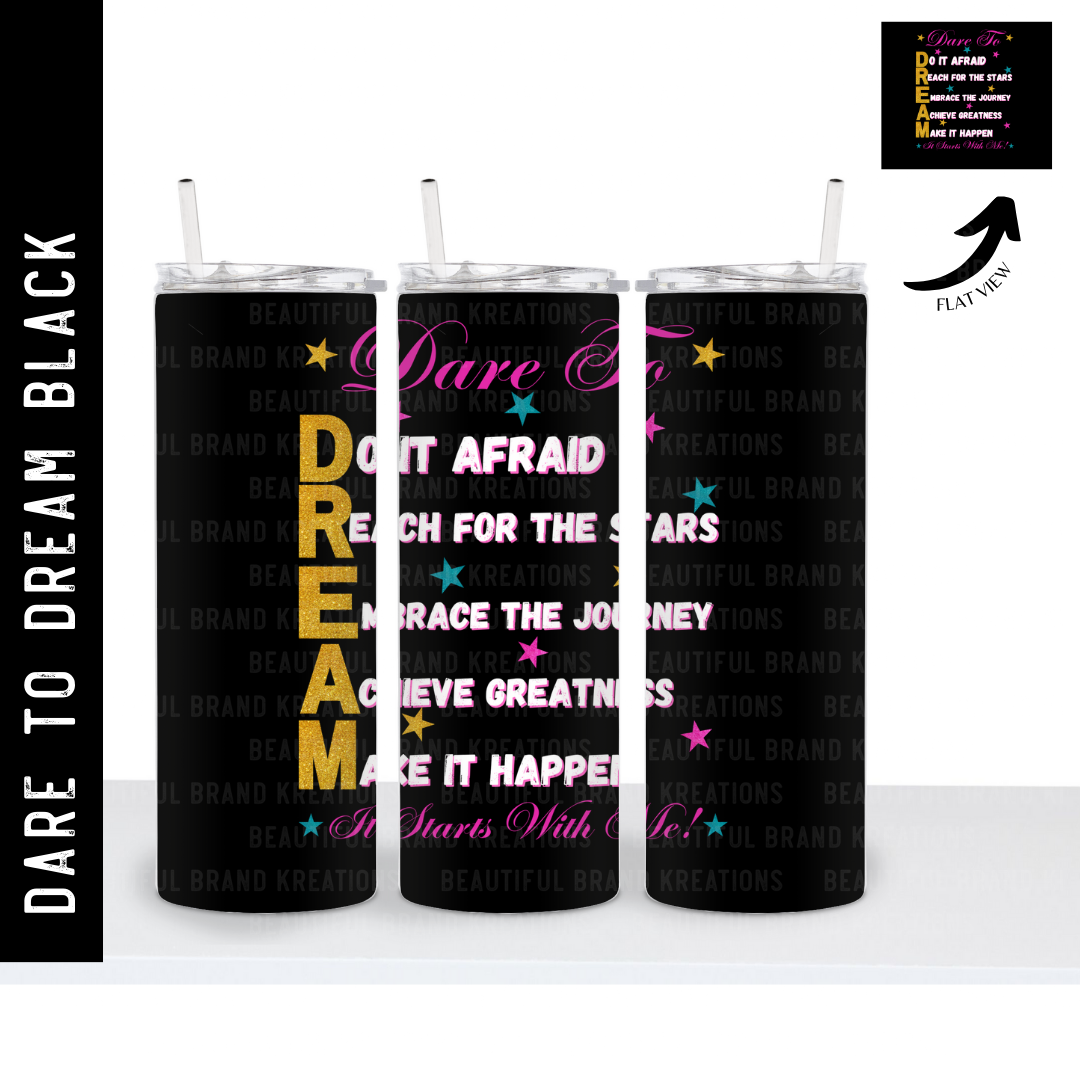 DARE TO DREAM 20oz INSULATED TUMBLER | Beautiful Brand Kreations™