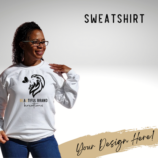 CUSTOM SWEATSHIRT| Beautiful Brand Kreations™