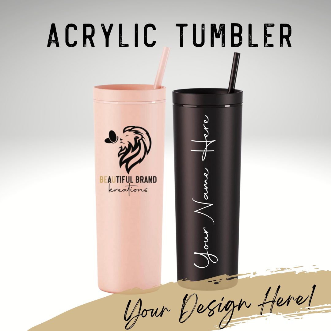 CUSTOM ACRYLIC TUMBLER | Beautiful Brand Kreations™