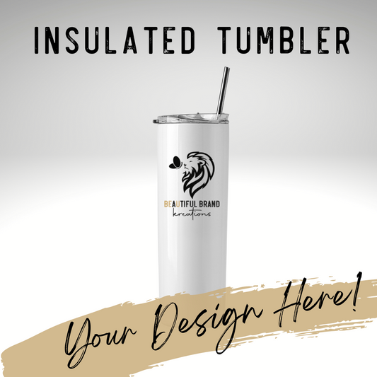 CUSTOM INSULATED TUMBLER | Beautiful Brand Kreations™