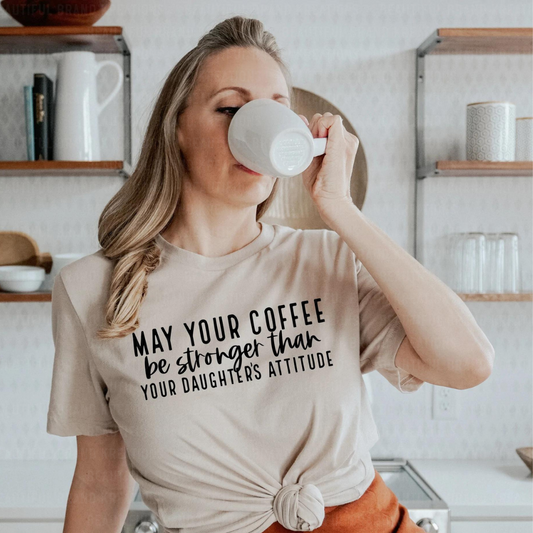 MAY YOUR COFFEE BE STRONGER THAN | Beautiful Brand Kreations™