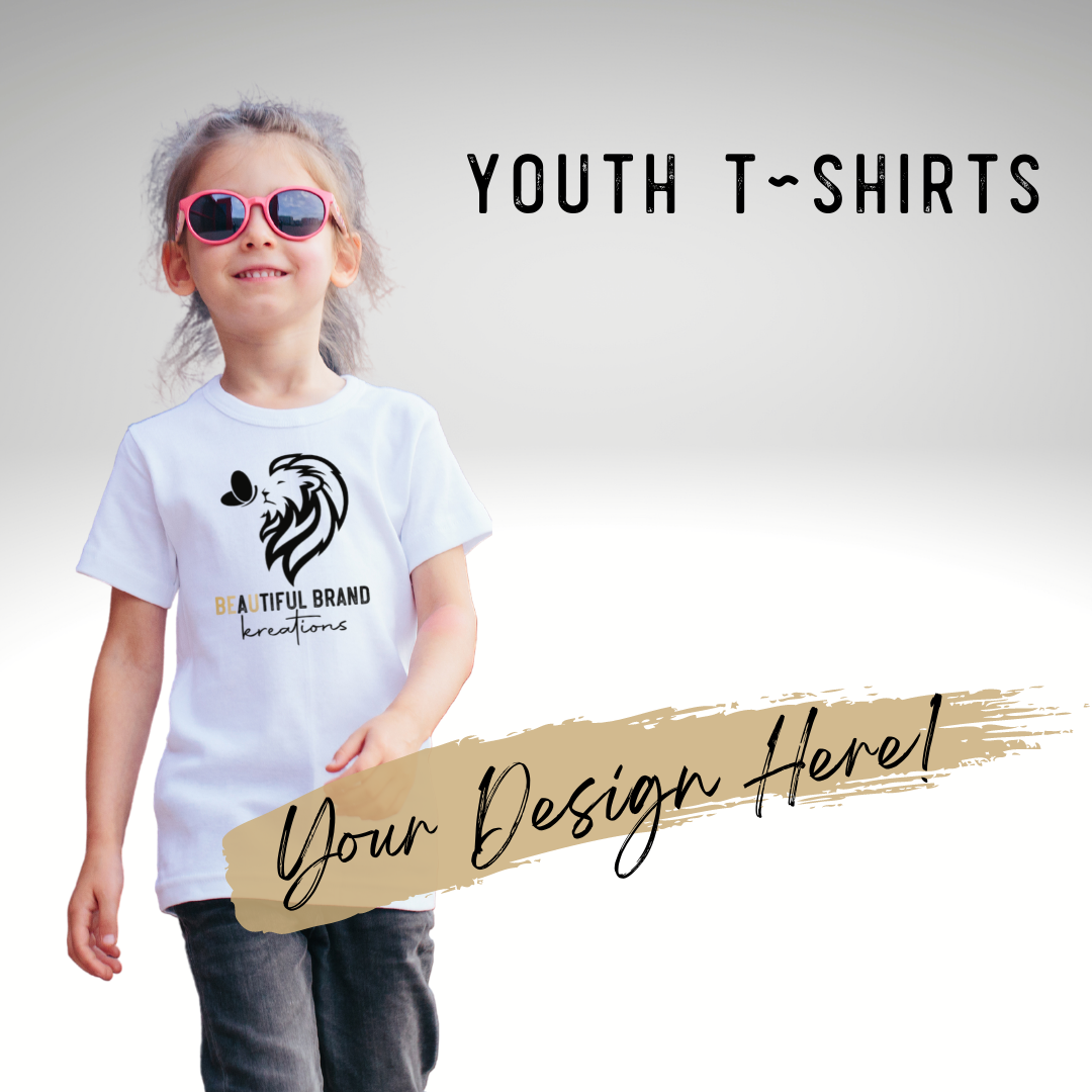 CUSTOM YOUTH T-SHIRT | Beautiful Brand Kreations™