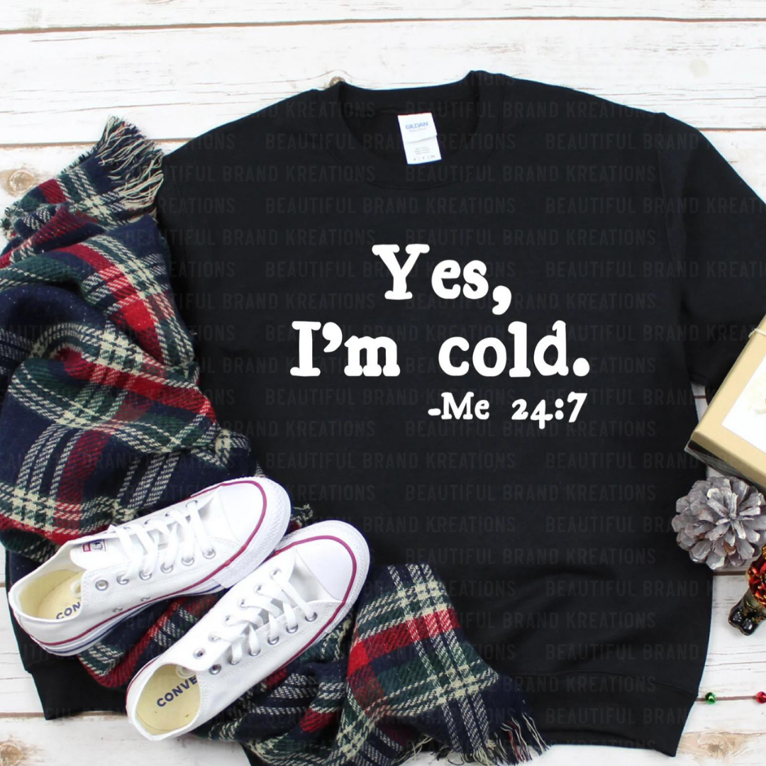 YES I'M COLD | Beautiful Brand Kreations™