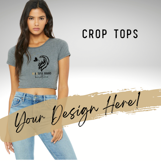 CUSTOM CROP TOP| Beautiful Brand Kreations™