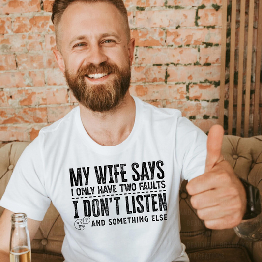 MY WIFE SAYS I ONLY HAVE TWO FAULTS | Beautiful Brand Kreations™