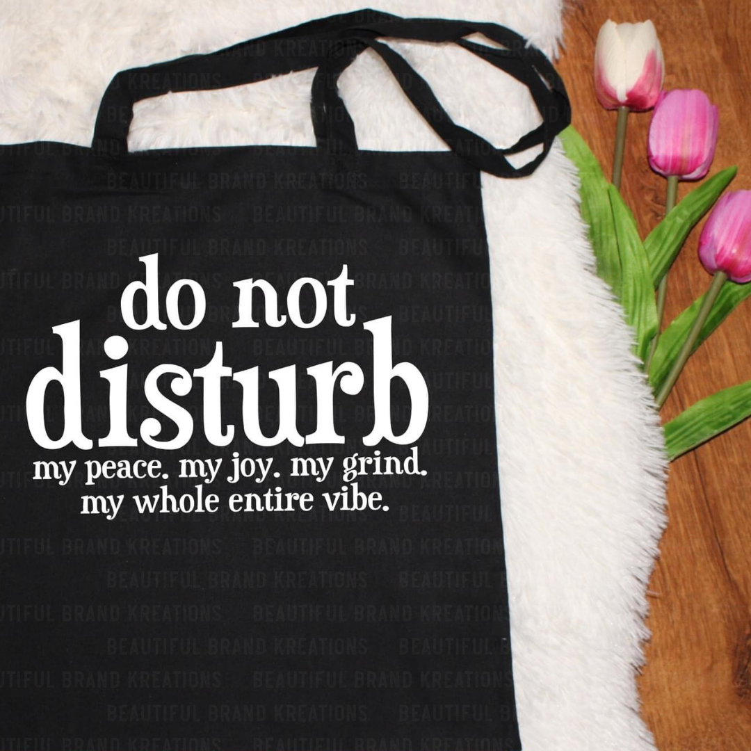 DO NOT DISTURB | Beautiful Brand Kreations™