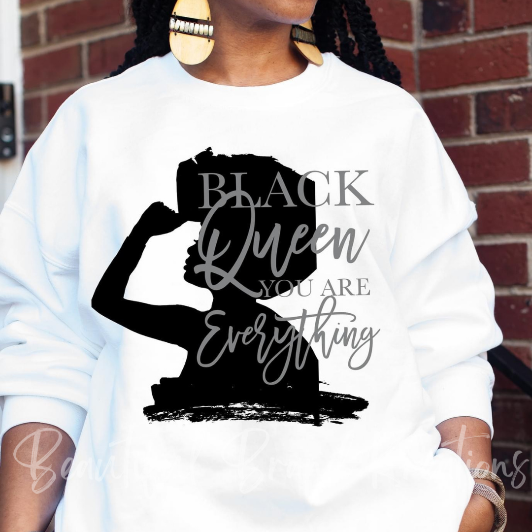 BLACK QUEEN YOU ARE EVERYTHING | Beautiful Brand Kreations™