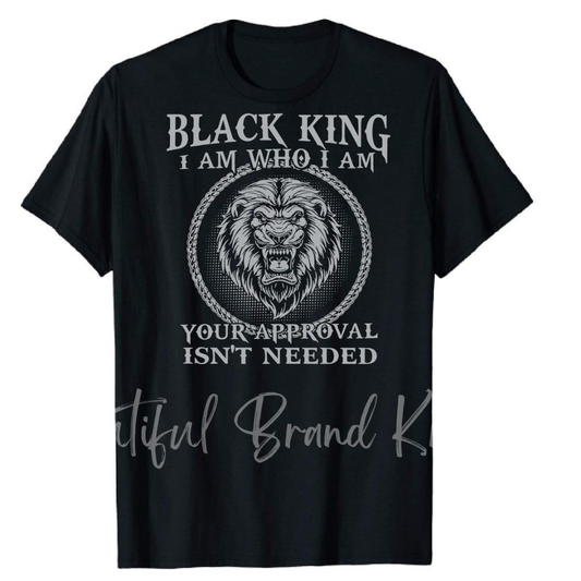 BLACK KING I AM WHO I AM | Beautiful Brand Kreations™