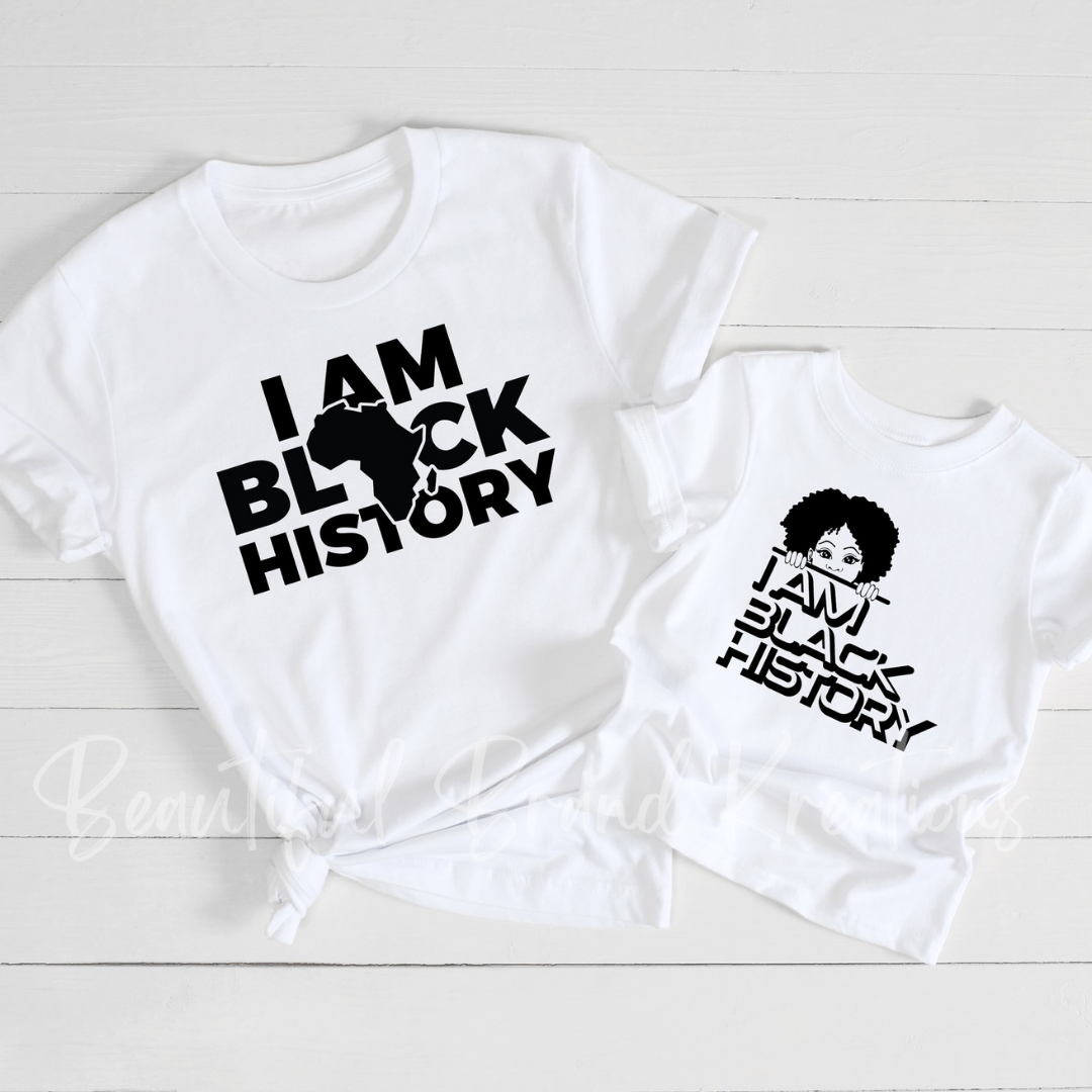 I AM BLACK HISTORY (Adult) | Beautiful Brand Kreations