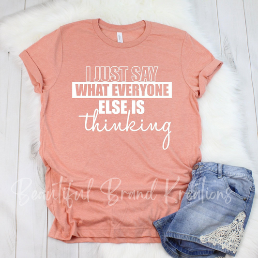 I SAY WHAT EVERYONE ELSE IS THINKING | Beautiful Brand Kreations™