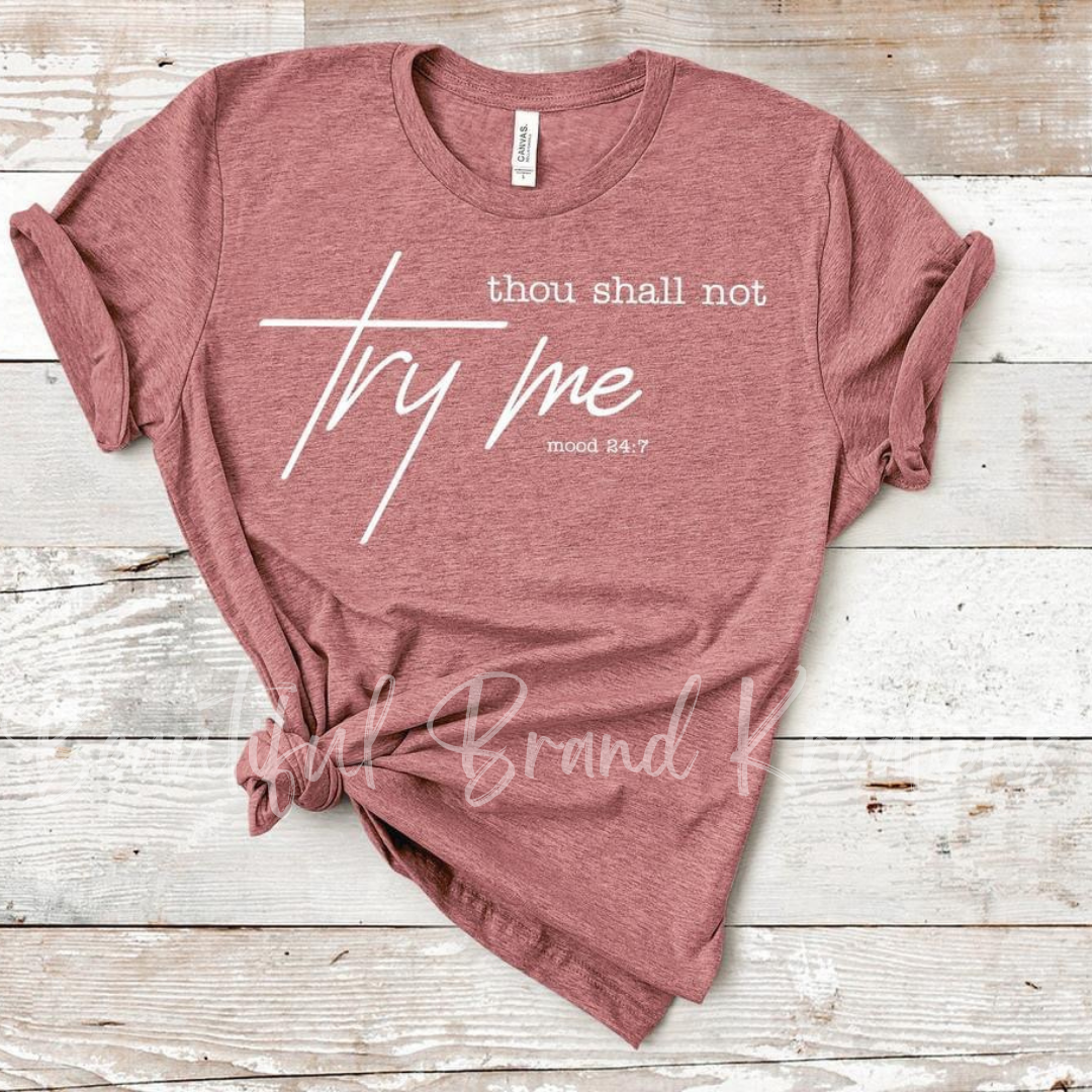 THOU SHALL NOT TRY ME | Beautiful Brand Kreations™