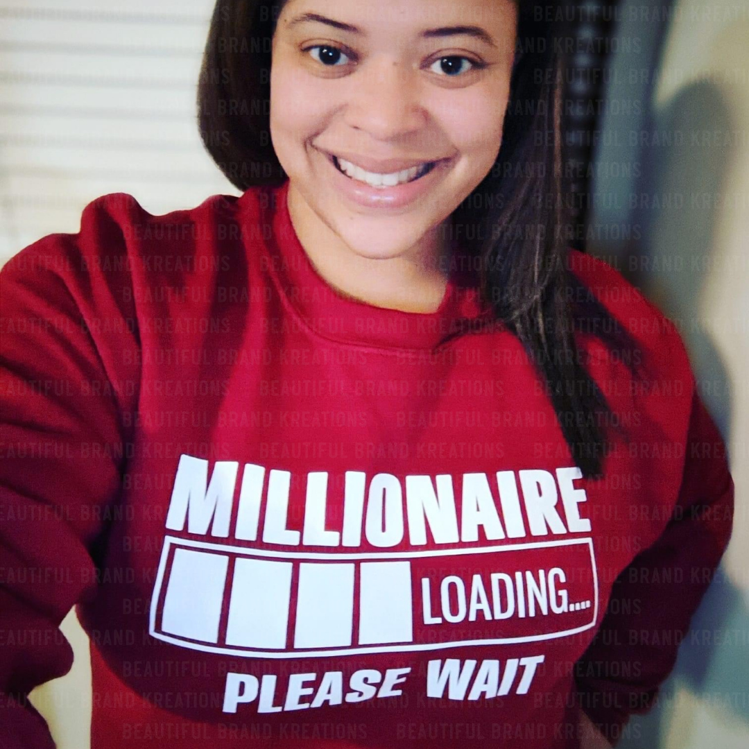 MILLIONAIRE LOADING | Beautiful Brand Kreations™