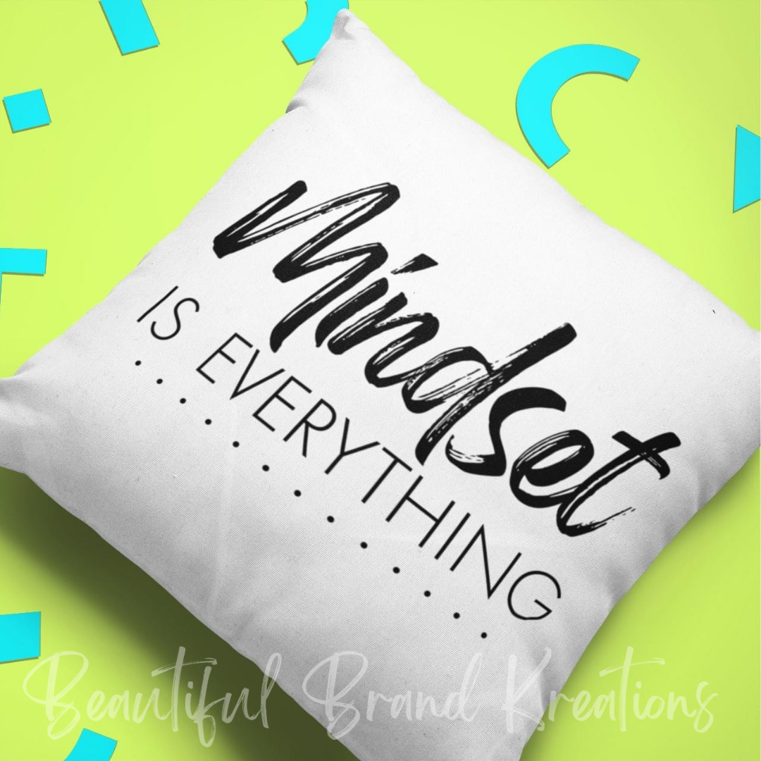 MINDSET IS EVERYTHING | Beautiful Brand Kreations™