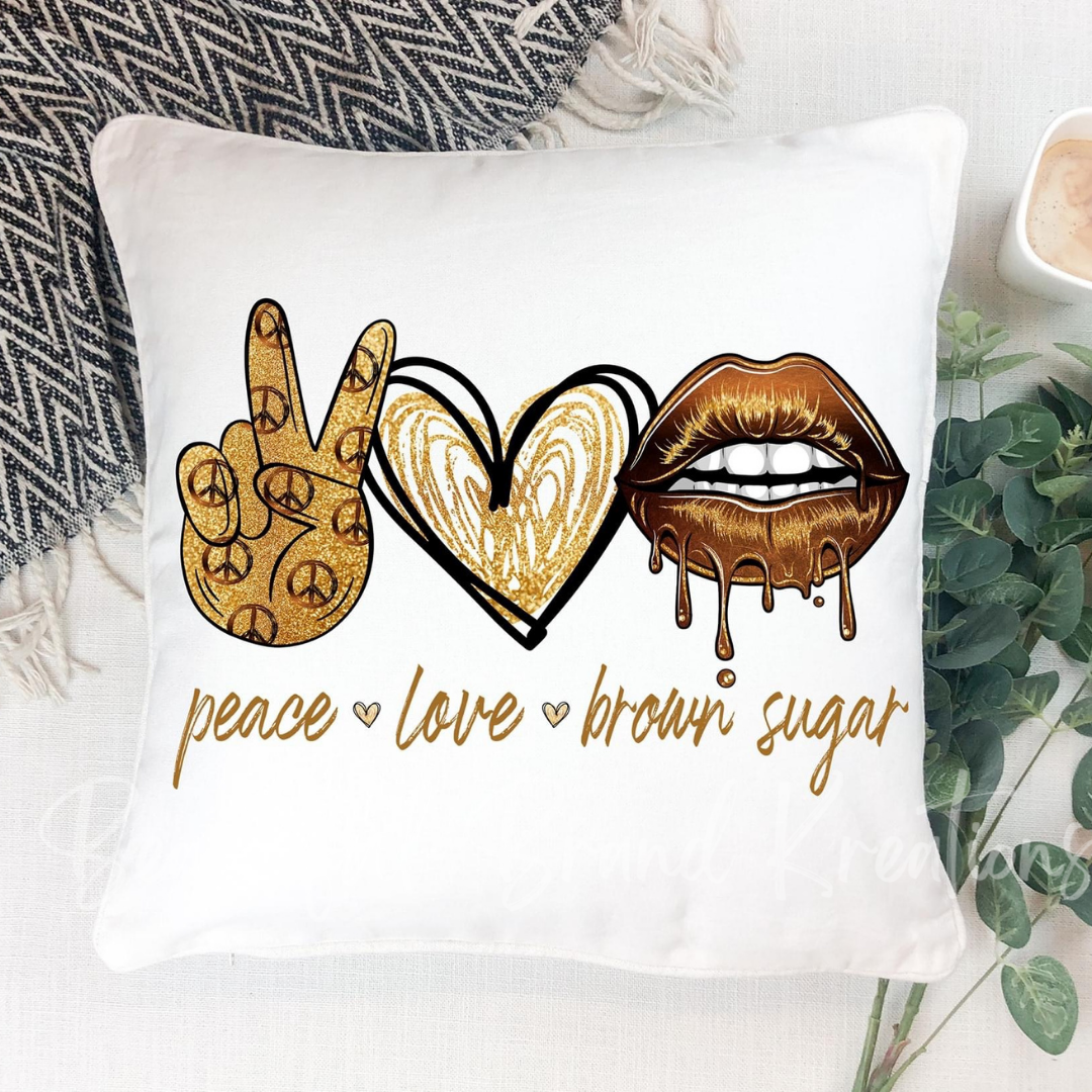 PEACE  LOVE & BROWN SUGAR | Beautiful Brand Kreations™