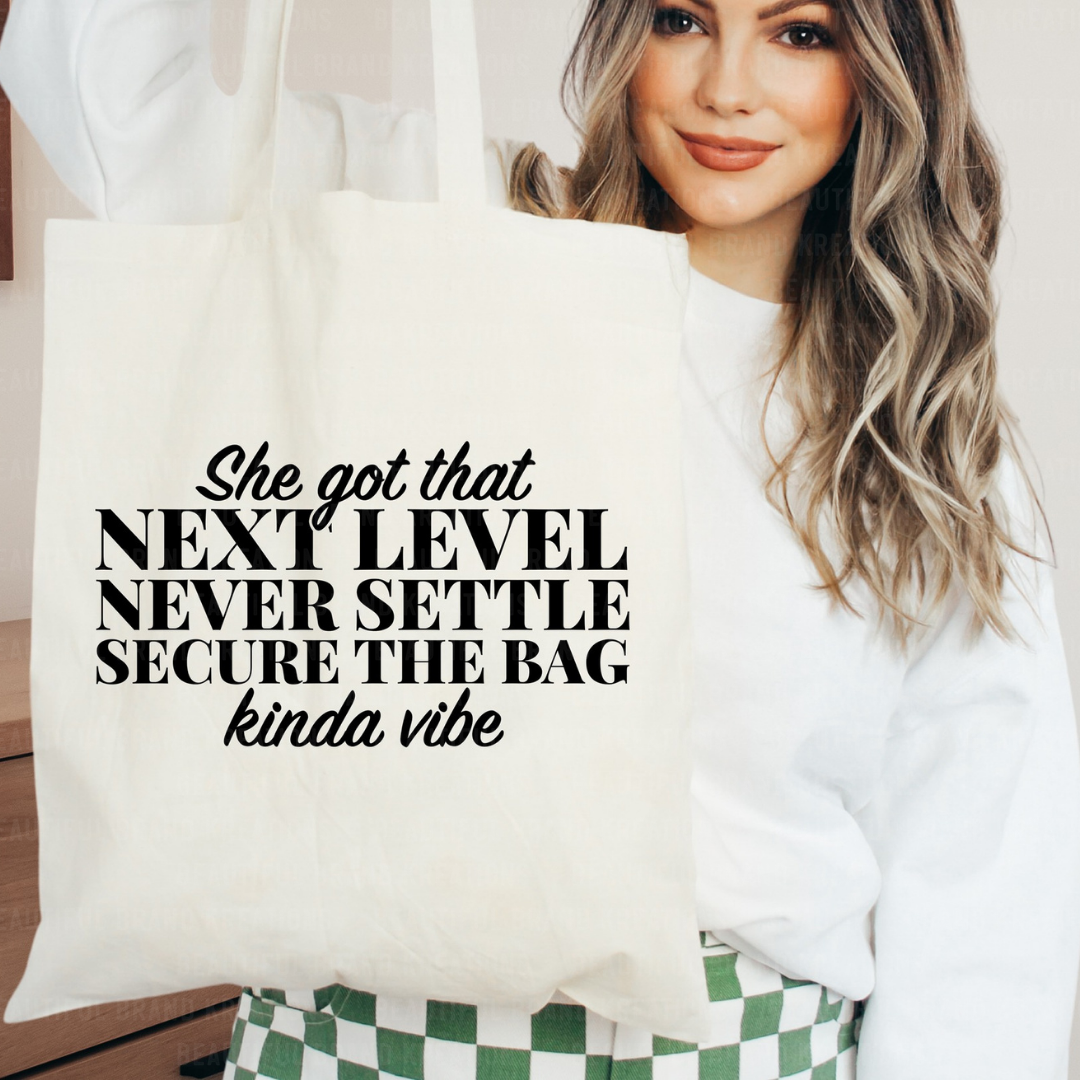 NEXT LEVEL - NEVER SETTLE - SECURE THE BAG KINDA VIBE | Beautiful Brand Kreations™