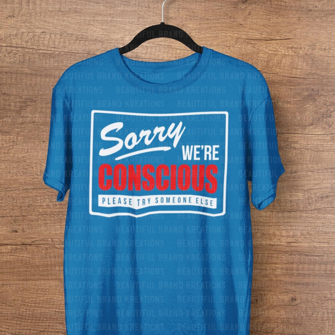 Sorry Were Conscious | Beautiful Brand Kreations™