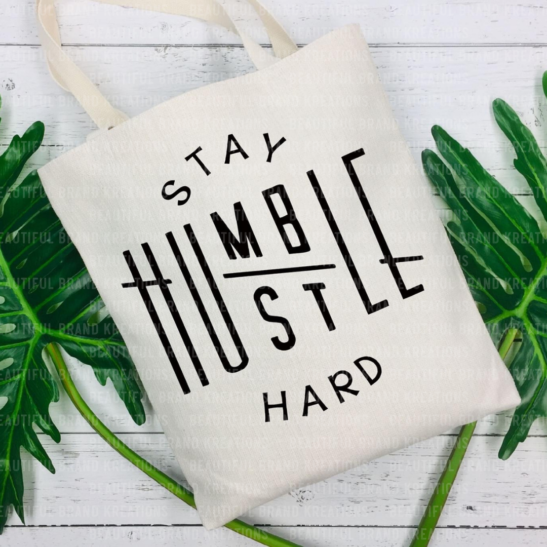 STAY HUMBLE HUSTLE HARD | Beautiful Brand Kreations™