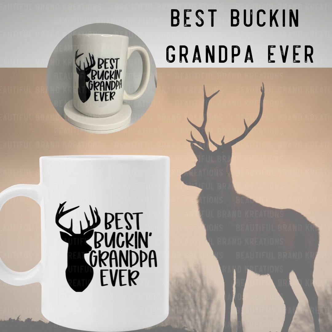 BEST BUCKIN’ GRANDPA EVER DRINKWARE | Beautiful Brand Kreations™